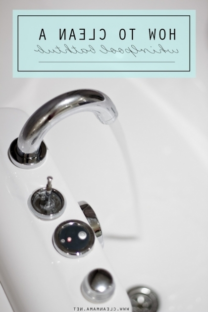 Inspiring How To Clean A Whirlpool Tub To Clean A Whirlpool Bathtub Clean Mama